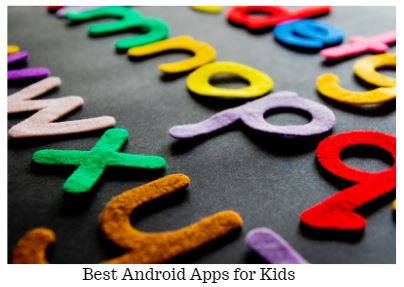 Best Android Apps for Kids