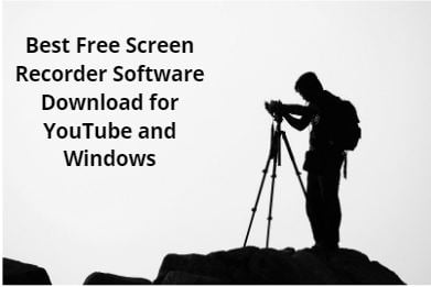 Best Free Screen Recorder Software Download for YouTube and Windows