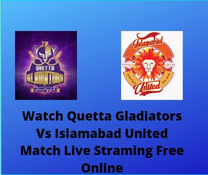 Islamabad United Vs Quetta Gladiators Live Streaming PSL 2020 Match