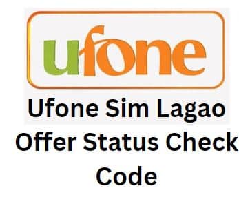 Ufone Sim Lagao Offer Status Check Code