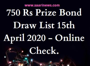 750 Rs Prize Bond Draw List 15th April 2020 - Online Check. National Saving Department Government of Pakistan Announced Rs 750 Prize Daw Full list on 15th April 2020 at Hyderabad Sindh.