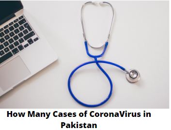 How Many Cases of CoronaVirus in Pakistan