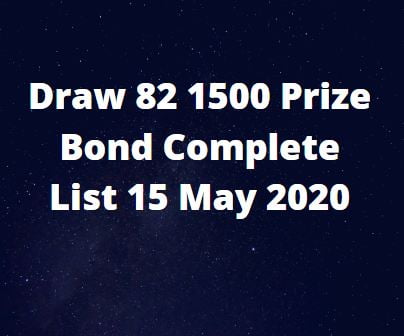 Draw 82 1500 Prize Bond Complete List 15 May 2020
