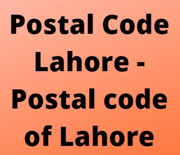 Postal Code Lahore - Postal code of Lahore