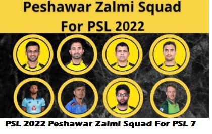 PSL 2022 Peshawar Zalmi Squad For PSL 7