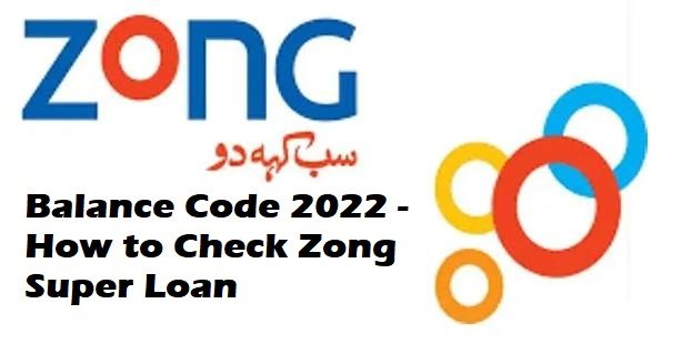 Zong Advance Code 2022 - How to Check Zong Super Loan Zong Loan Code