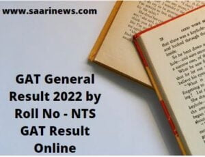 GAT General Result 2023 by Roll No - NTS GAT Result Online