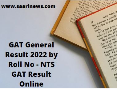 GAT General Result 2022 by Roll No - NTS GAT Result Online