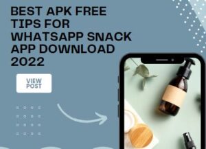 Best APK Free Tips For Whatsapp Snack App Download 2022
