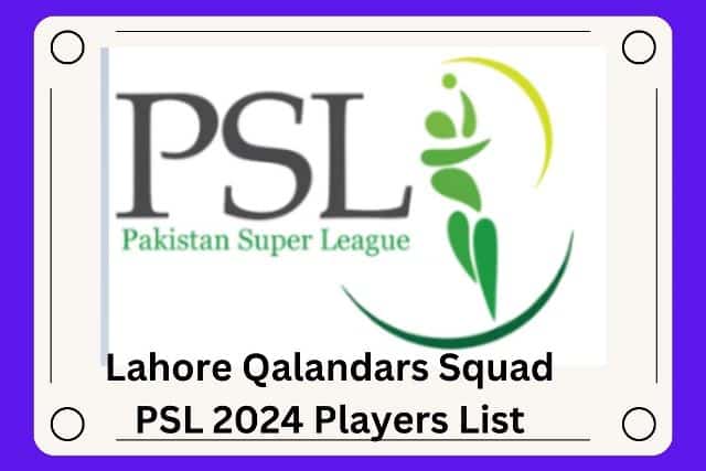 Lahore Qalandars Squad PSL 2024
