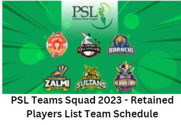 PSL Teams Squad 2023 - Retained Players List Team Schedule