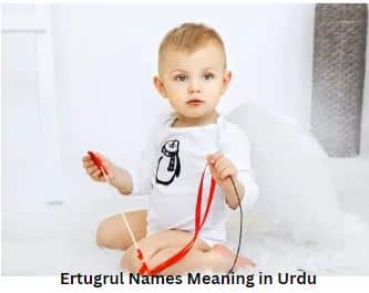 Ertugrul Names Meaning in Urdu