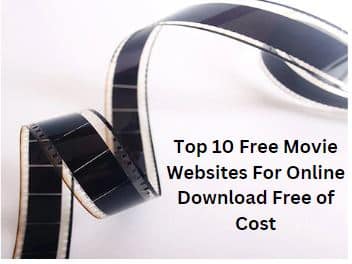 Top 10 Free Movie Websites For Online Download Free of Cost