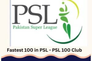 Fastest 100 in PSL—PSL 100 Club
