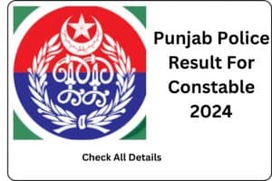 Punjab Police Result For Constable 2024