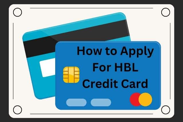 How to Apply For HBL Credit Card