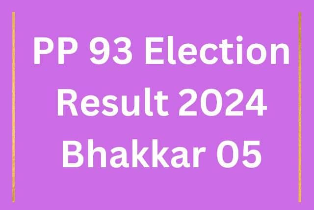 PP 93 Election Result 2024 Bhakkar 05
