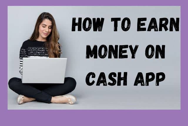How To Earn Money on Cash App